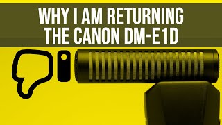 Why I am Returning The Canon DME1D [upl. by Gorges]