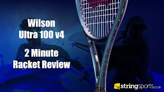 Wilson Ultra 100 v4  2 Minute Racket Review [upl. by Colis411]