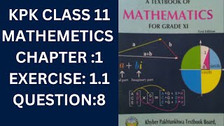 Class 11 KPK Book Maths Chapter 1 Exercise 11 Question 8 full partiiiiii [upl. by Kola]