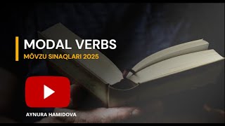 MODAL VERBS  MÖVZU SINAQLARI 2025 [upl. by Zoarah]