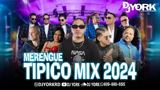 Tipico Mix  2024 Los Mas Pegado Dj York Excelecia En Mezcla [upl. by Worthington]