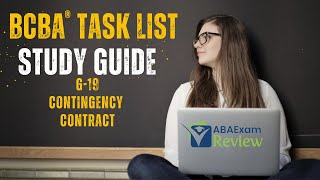 Contingency Contract  BCBA® Task List Study Guide G19  ABA Exam Review [upl. by Goodhen]