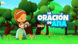 LA ORACIÓN DE ANA 🤰👩‍👦👦 PEQUEÑOS HEROES CANCION CRISTIANA PARA NIÑOS [upl. by Kerry]