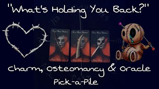 🔮🖤Whats Holding You Back🖤🔮 Osteomancy Charm amp Oracle PickaPile Reading [upl. by Alameda]