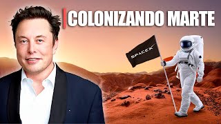 Elon Musk coloniza Marte  Conoce el plan de SpaceX [upl. by Nahij70]