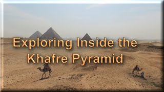 Exploring Inside the Khafre Pyramid [upl. by Coffey]