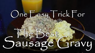 Sausage Gravy  My Grandmothers Recipe With One Easy Trick [upl. by Eneri]