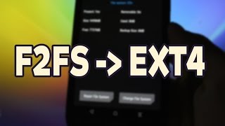 How To Convert Your FileSystem from F2FS to EXT4  Or ViceVersa [upl. by Akemad]