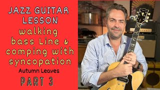 Jazz Guitar Lesson Walking Bass Line amp Comping Series  Part 3 [upl. by Balcer]