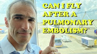 Flying After a Pulmonary Embolism [upl. by Ambie]