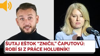 Matúš Šutaj Eštok ZOTREL Čaputovú ako nikdy CHODÍ DO PRÁCE AKO DO HOLUBNÍKA  HLAS SD [upl. by Tiossem448]