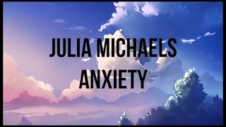 Julia Michaels  Anxiety ft Selena Gomez clean  lyrics [upl. by Zondra44]