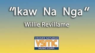 Wille Revillame  Ikaw Na Nga Official Lyric Video [upl. by Russell]