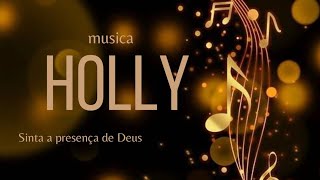 Fundo Musical Holly fundo para oraçãoA sós com Deus meditação forte [upl. by Ahkeber]