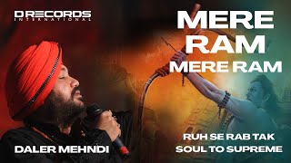 Mere Ram Mere Ram by Daler Mehndi  Soul to Supreme  drecordsmusiclabel [upl. by Olmsted]