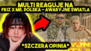 MULTI reaguje na FRIZ x MR POLSKA  AWARYJNE ŚWIATŁA szczera opinia [upl. by Orji205]