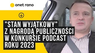 quotStan Wyjątkowyquot z Nagrodą Publiczności w konkursie Podcast Roku 2023 [upl. by Tina865]