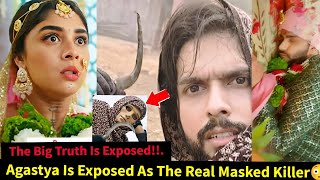 Imlie Starlife Season 3Agastya is Exposed As The Real Maksed Killer The Big Truth Is Out [upl. by Auahsoj471]