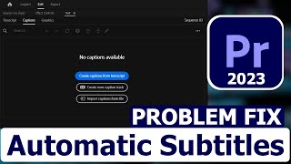 Adding Automatic Subtitles in Adobe Premiere Pro 2023  Premiere Pro Captions not Showing [upl. by Nnair]