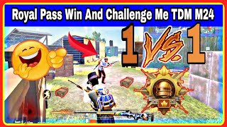 Royal Pass Win And Challenge Me TDM M241v1Conqueror PlayerM6 Royal Pass GiveawayMKRawat [upl. by Nahtonoj]