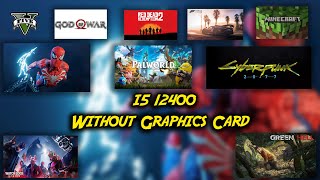 10 Games Tested In I5 12400 Without Graphics Card [upl. by Paco]