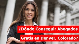 👆 ¡ATENTO ¿Dónde Encontrar ABOGADOS GRATIS en Denver Colorado 🤯 [upl. by Cruz]