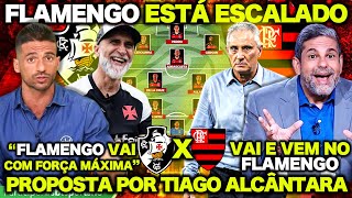 PROPOSTA do FLAMENGO por THIAGO ALCÂNTARA FLAMENGO ESTÁ ESCALADO para o CLÁSSICO VASCO X FLAMENGO [upl. by Doug782]