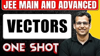 VECTORS in 1 Shot All Concepts amp PYQs Covered  JEE Main amp Advanced [upl. by Fabiolas712]