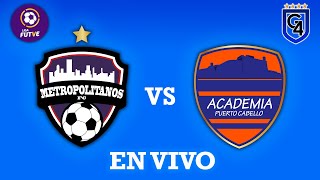 TRANSMISIÓN EN VIVO  Metropolitanos FC vs Academia Puerto Cabello  Liga FUTVE J26 [upl. by Aihsemat]