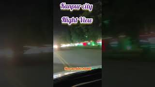 Kanpur city night view 🇮🇳short video status 2024noorsisters [upl. by Schifra]