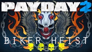 The Biker Heist Deathwish  Payday 2 Biker Pack DLC [upl. by Aida747]