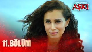 Hayatımın Aşkı 11 Bölüm  FULL BÖLÜM [upl. by Iadam]