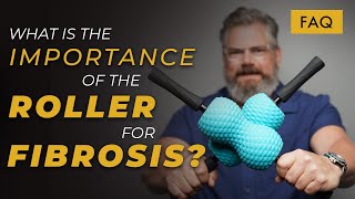 What is the Importance of the Roller for Fibrosis [upl. by Hnaht]