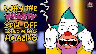 Why a Krusty SpinOff Sounds Terrible But Couldve Actually Been Amazing [upl. by Fessuoy]