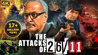 Nana Patekars THE ATTACKS OF 2611 Full Hindi Action Movie 4K  Atul Kulkarni  Bollywood Movies [upl. by Aihsat]