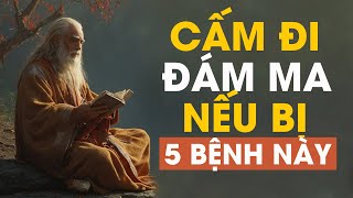 Cổ Nhân Dạy Cấm Đi Đám Ma Nếu Bị 5 Bệnh Này  Triết Lý Cuộc Sống [upl. by Aivan]