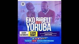 EKO BIBELI NI EDE YORUBA  AGBEYEWO AWON EKO NIPA ETO OLORUN FUN ENIYAN  31ST AUGUST 2024 [upl. by Edyth]