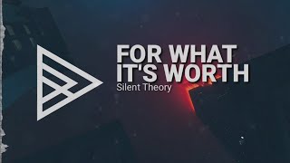 Silent Theory  For What Its Worth [upl. by Lichter]