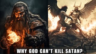 Why God Cant Kill Satan and The Fallen Angels [upl. by Nomelc]