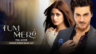 Tum Mere تم میرے  Full Movie  Sajal Aly And Ahsan Khan  A Romantic Love Story  C4B1G [upl. by Ayerhs]