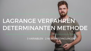 Lagrange Verfahren Determinantenmethode  Beispiel mit 3 Variablen 2 Nebenbedingung [upl. by Starlene]