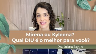 Kyleena vs Mirena quais as diferenças  Dra Juliana Baggio [upl. by Anasor]