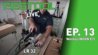 Festool Live Episode 13  LR 32 [upl. by Savinirs703]