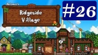 Stardew Valley  Ridgeside Village 26 Preparation for Raeriyala [upl. by Jacobina]