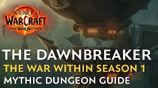 Dawnbreaker Mythic Dungeon Guide  The War Within Season 1 [upl. by Aitnyc]