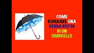 Come riparare una verga rotta di un ombrello [upl. by Shieh]