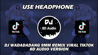 DJ WADADADANG 9MM REMIX VIRAL TIKTOK TERBARU 2023 BY RIZKO IMSAR 8D Audio Version [upl. by Burnley]