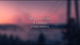 why dont we  8 letters tiktok version [upl. by Florio]