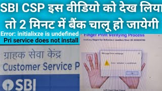 Error initialize is undefined SBI Csp pri service does not instal SBI CSP LOGIN problem [upl. by Akimal]