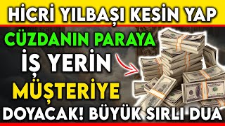 HİCRİ YILBAŞI KESİN YAP  CÜZDANIN PARAYA İŞ YERİN MÜŞTERİYE DOYACAK BÜYÜK SIRLI DUA [upl. by Astred]